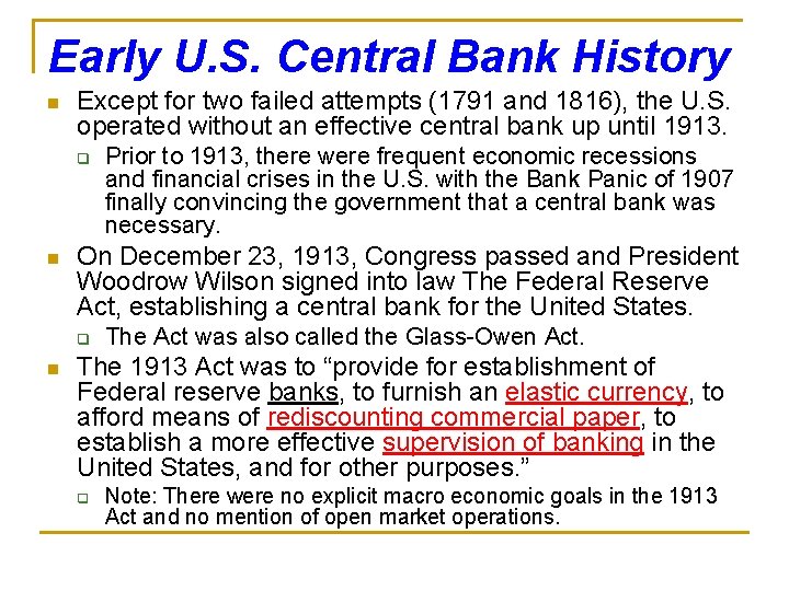 Early U. S. Central Bank History n Except for two failed attempts (1791 and