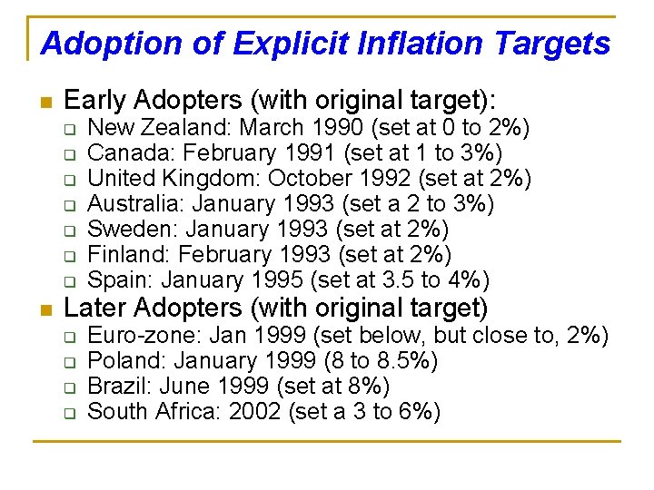 Adoption of Explicit Inflation Targets n Early Adopters (with original target): q q q