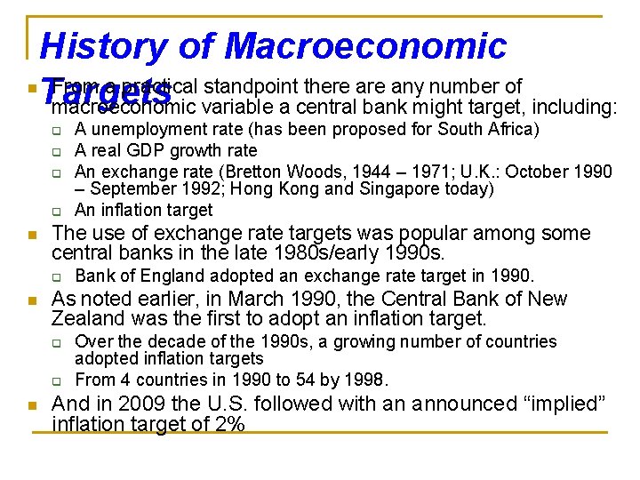 n History of Macroeconomic From a practical standpoint there any number of Targets macroeconomic