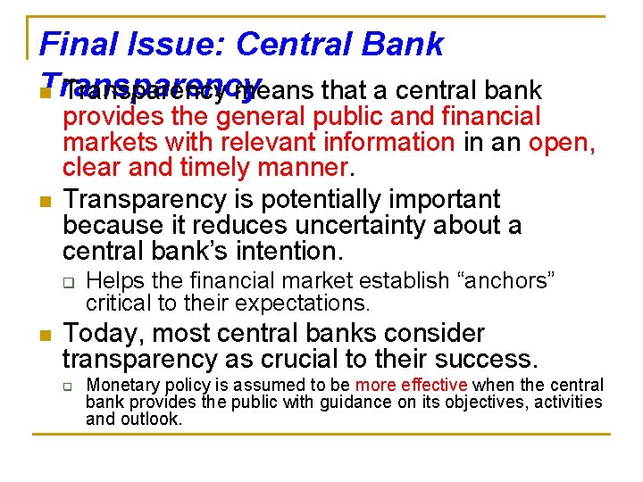 Final Issue: Central Bank Transparency n Transparency means that a central bank n provides