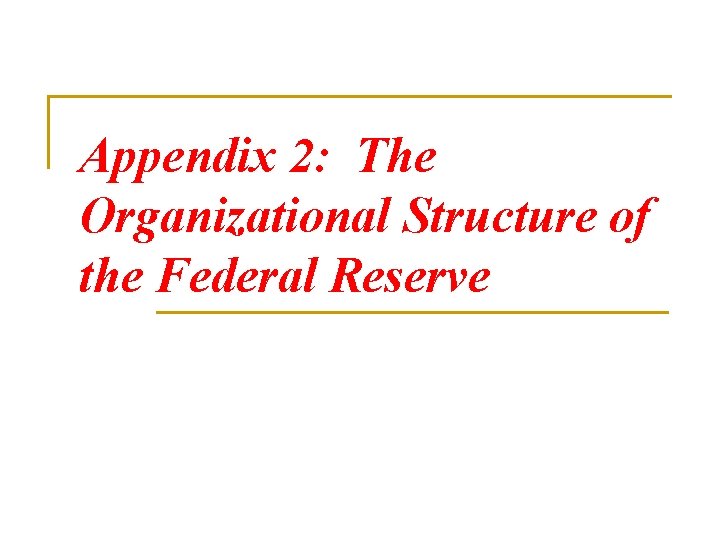 Appendix 2: The Organizational Structure of the Federal Reserve 