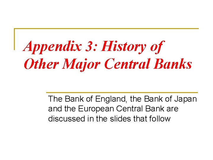 Appendix 3: History of Other Major Central Banks The Bank of England, the Bank