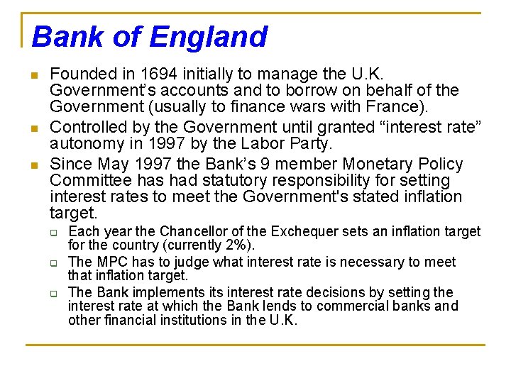 Bank of England n n n Founded in 1694 initially to manage the U.