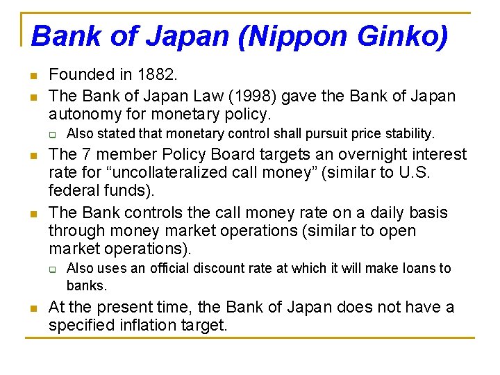 Bank of Japan (Nippon Ginko) n n Founded in 1882. The Bank of Japan