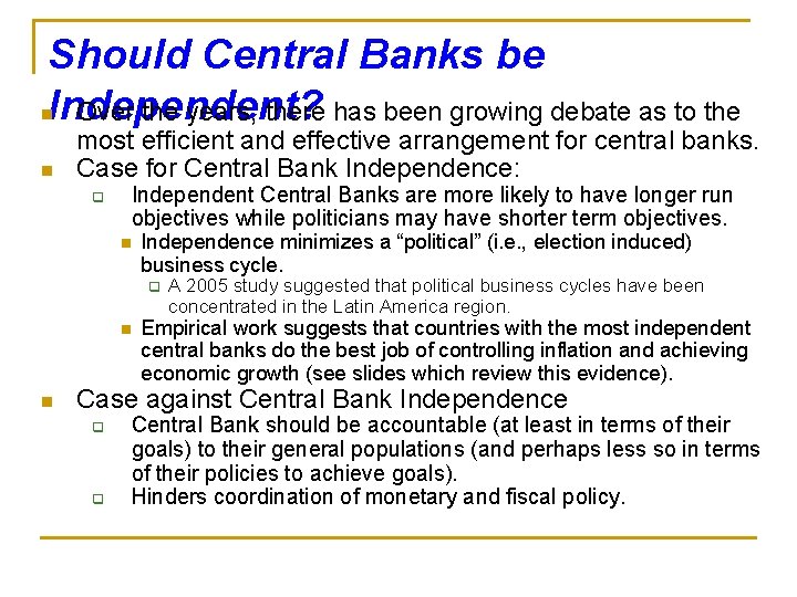 Should Central Banks be n. Independent? Over the years, there has been growing debate