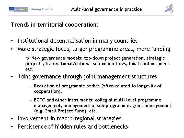 Multi-level governance in practice Trends in territorial cooperation: • Institutional decentralisation in many countries