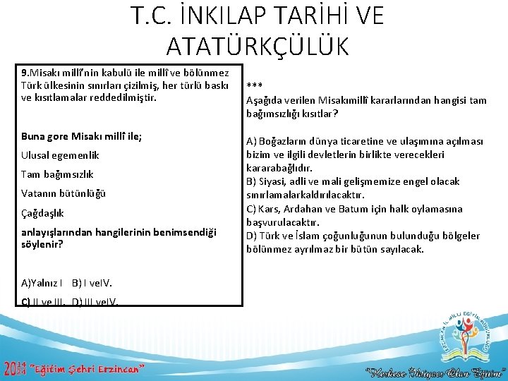 T. C. İNKILAP TARİHİ VE ATATÜRKÇÜLÜK 9. Misakı millî’nin kabulü ile millî ve bölünmez