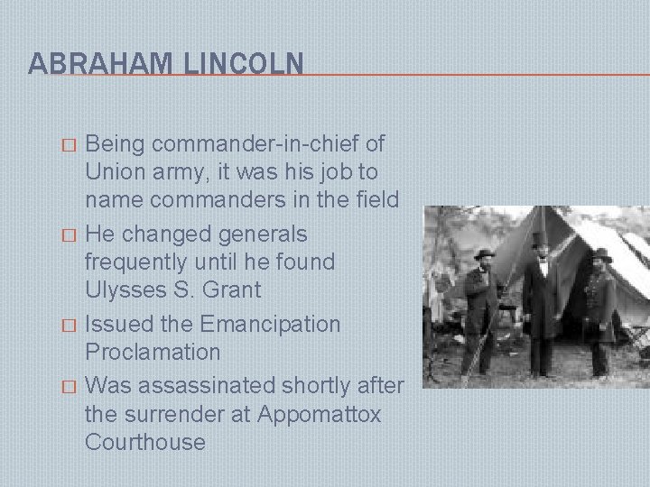 ABRAHAM LINCOLN � � Being commander-in-chief of Union army, it was his job to