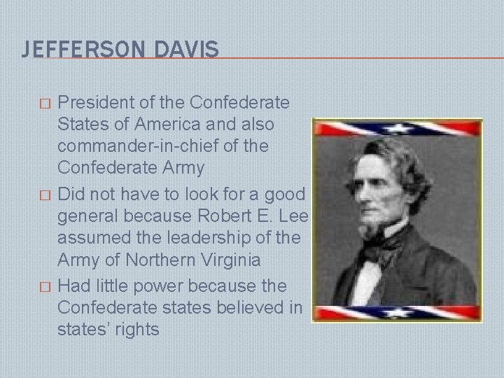 JEFFERSON DAVIS � � � President of the Confederate States of America and also