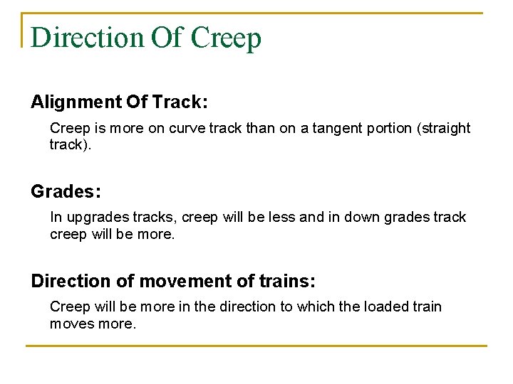 Direction Of Creep Alignment Of Track: Creep is more on curve track than on