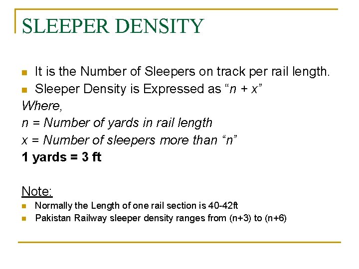 SLEEPER DENSITY It is the Number of Sleepers on track per rail length. n