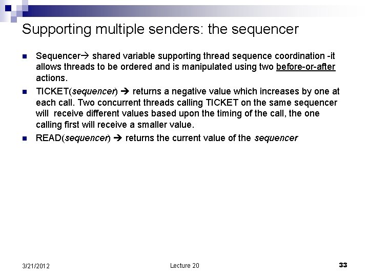Supporting multiple senders: the sequencer n n n Sequencer shared variable supporting thread sequence