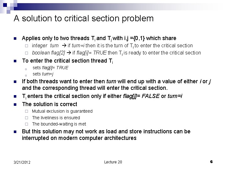A solution to critical section problem n Applies only to two threads Ti and