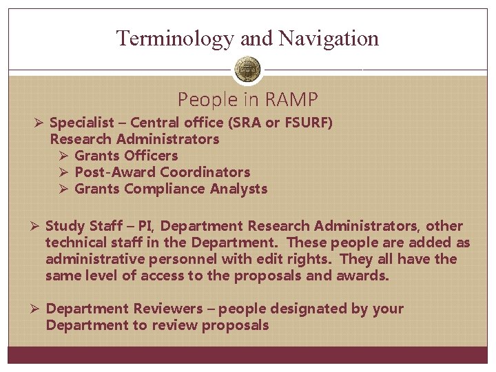 Terminology and Navigation People in RAMP Ø Specialist – Central office (SRA or FSURF)