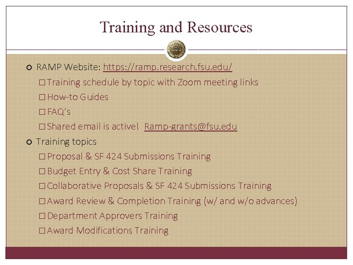 Training and Resources RAMP Website: https: //ramp. research. fsu. edu/ � Training schedule by