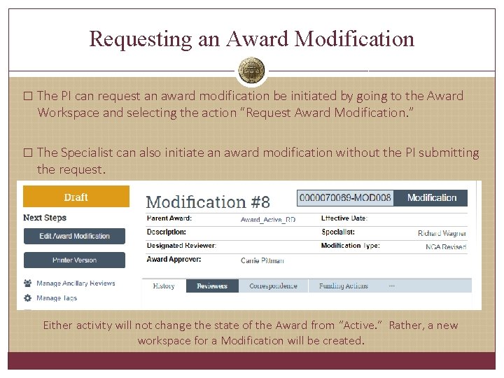 Requesting an Award Modification � The PI can request an award modification be initiated