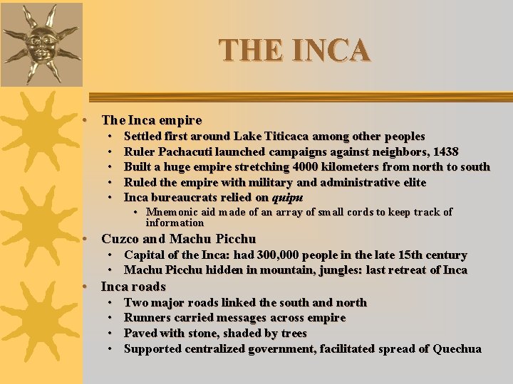 THE INCA • The Inca empire • • • Settled first around Lake Titicaca THE INCA • The Inca empire • • • Settled first around Lake Titicaca
