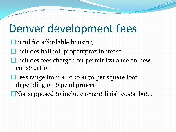 Denver development fees �Fund for affordable housing �Includes half mil property tax increase �Includes
