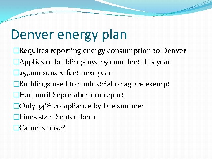 Denver energy plan �Requires reporting energy consumption to Denver �Applies to buildings over 50,