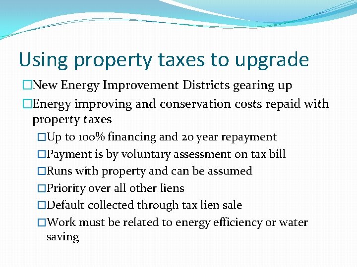 Using property taxes to upgrade �New Energy Improvement Districts gearing up �Energy improving and