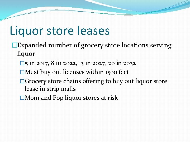 Liquor store leases �Expanded number of grocery store locations serving liquor � 5 in