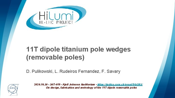 11 T dipole titanium pole wedges (removable poles) D. Pulikowski, L. Rudeiros Fernandez, F.