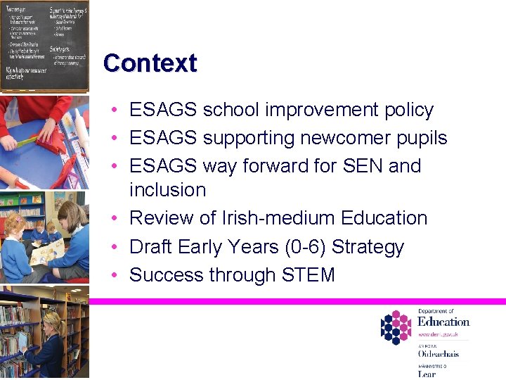 Context • ESAGS school improvement policy • ESAGS supporting newcomer pupils • ESAGS way