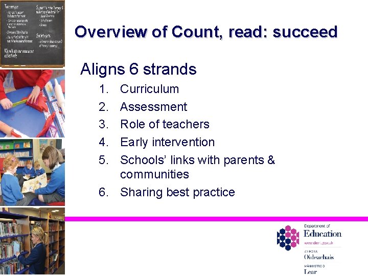 Overview of Count, read: succeed Aligns 6 strands 1. 2. 3. 4. 5. Curriculum