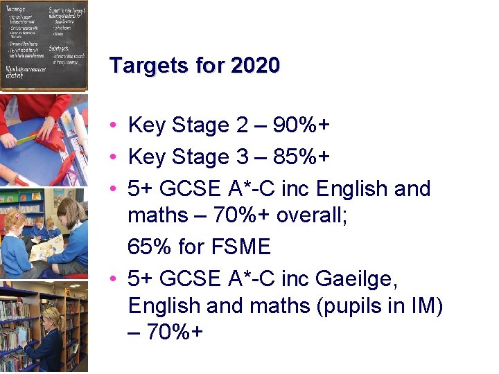 Targets for 2020 • Key Stage 2 – 90%+ • Key Stage 3 –