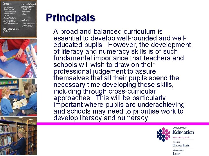 Principals A broad and balanced curriculum is essential to develop well-rounded and welleducated pupils.