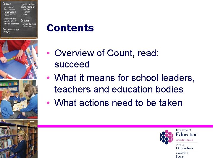 Contents • Overview of Count, read: succeed • What it means for school leaders,
