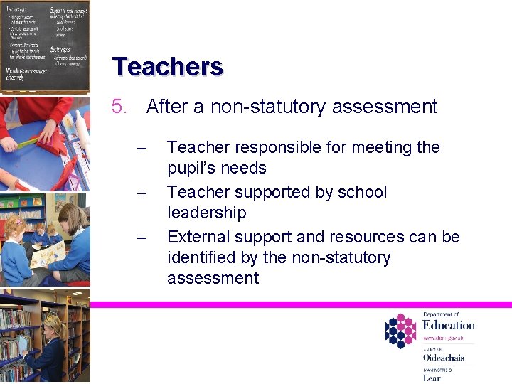 Teachers 5. After a non-statutory assessment – – – Teacher responsible for meeting the