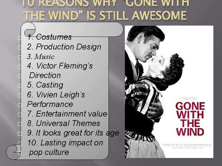 10 REASONS WHY “GONE WITH THE WIND” IS STILL AWESOME � � � �