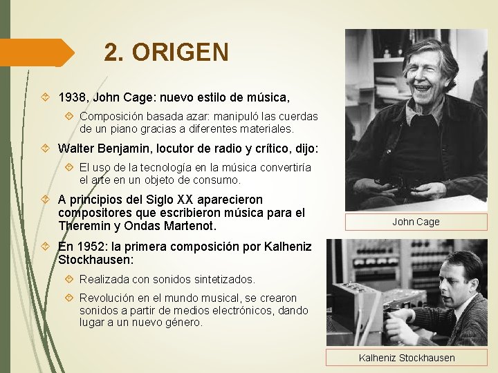 2. ORIGEN 1938, John Cage: nuevo estilo de música, Composición basada azar: manipuló las