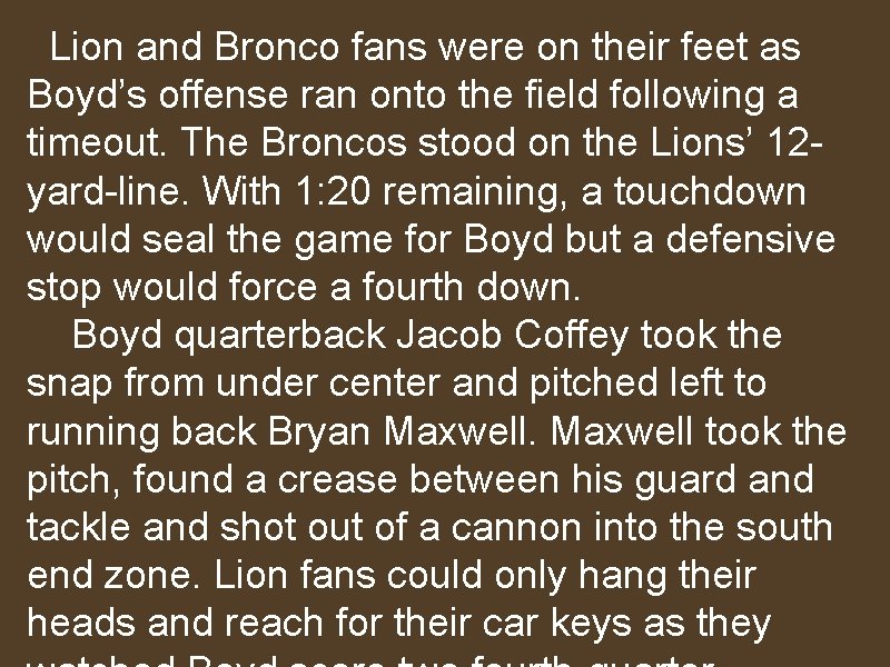 Lion and Bronco fans were on their feet as Boyd’s offense ran onto the