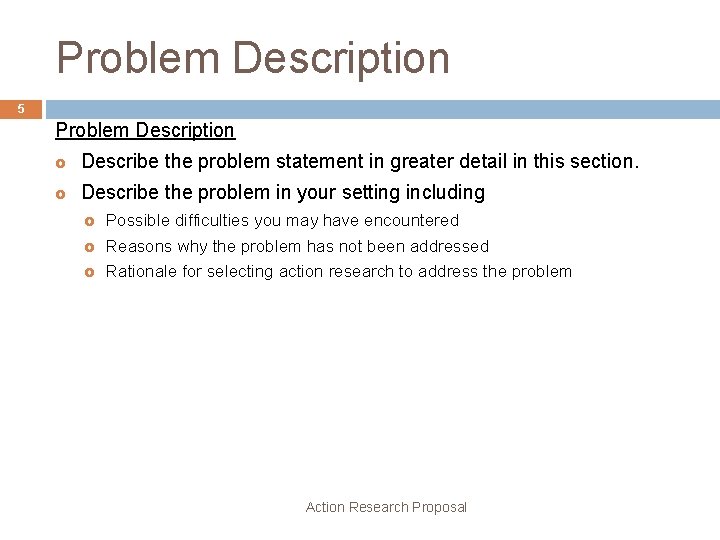 Problem Description 5 Problem Description £ Describe the problem statement in greater detail in