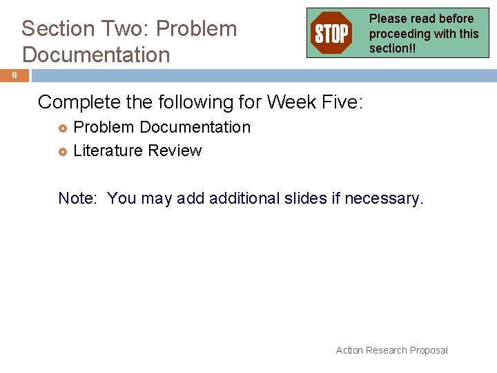 Please read before proceeding with this section!! Section Two: Problem Documentation 8 Complete the