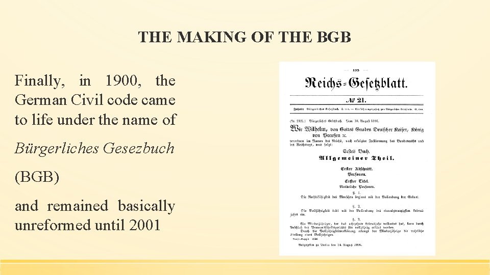 THE MAKING OF THE BGB Finally, in 1900, the German Civil code came to