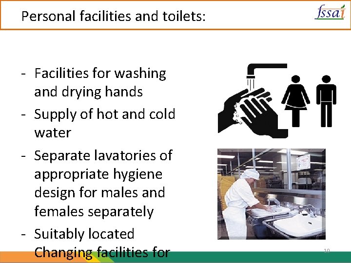Personal facilities and toilets: - Facilities for washing and drying hands - Supply of