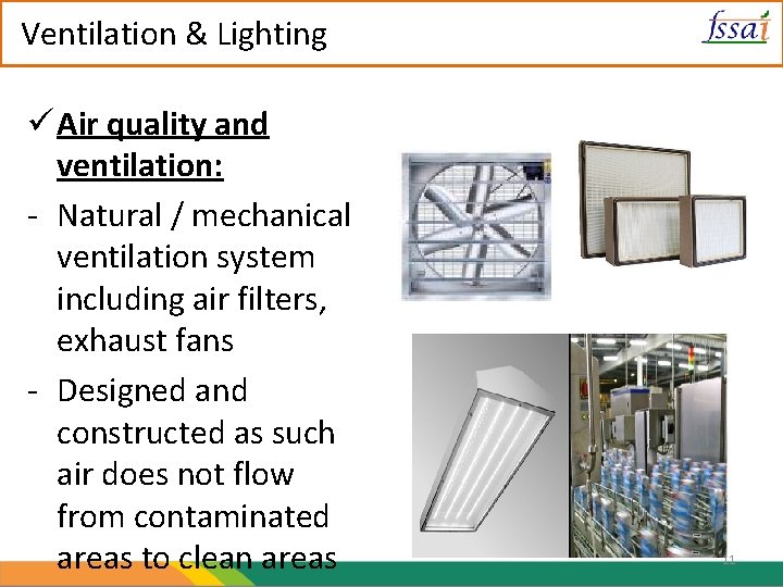 Ventilation & Lighting ü Air quality and ventilation: - Natural / mechanical ventilation system