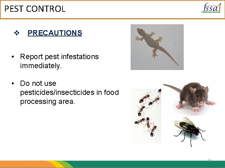 PEST CONTROL PRECAUTIONS • Report pest infestations immediately. • Do not use pesticides/insecticides in