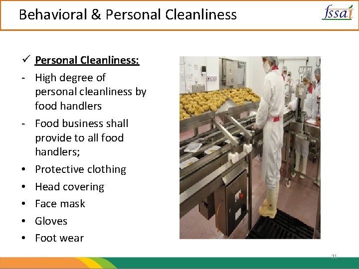 Behavioral & Personal Cleanliness ü Personal Cleanliness: - High degree of personal cleanliness by