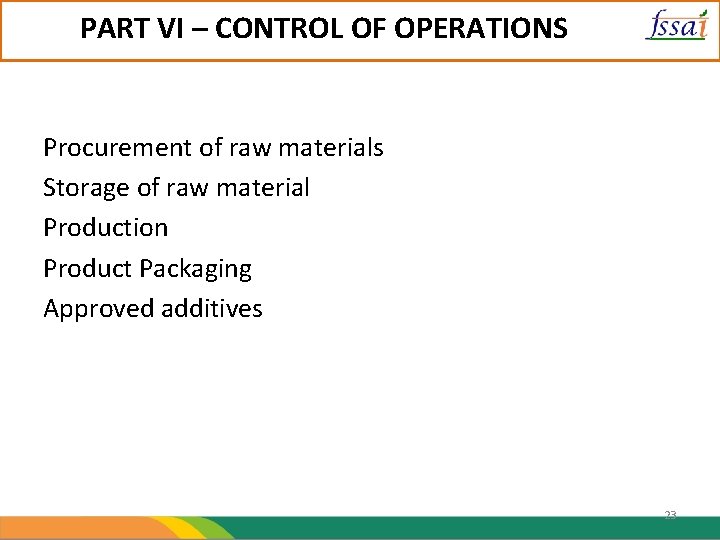 PART VI – CONTROL OF OPERATIONS Procurement of raw materials Storage of raw material