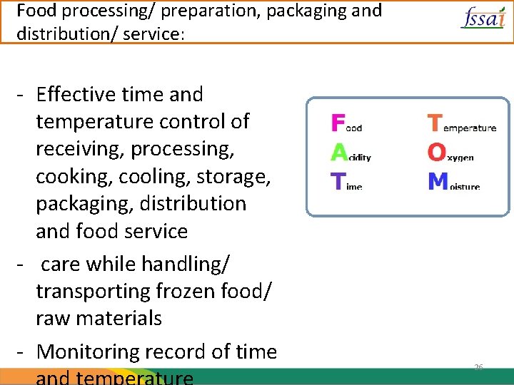 Food processing/ preparation, packaging and distribution/ service: - Effective time and temperature control of
