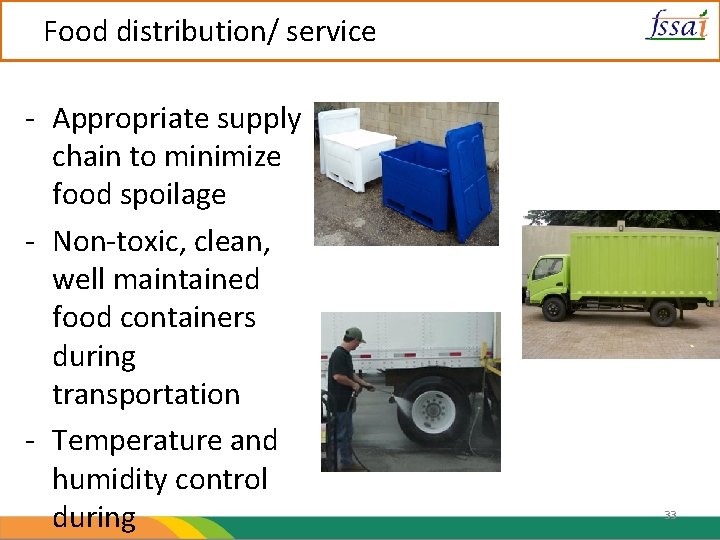 Food distribution/ service - Appropriate supply chain to minimize food spoilage - Non-toxic, clean,