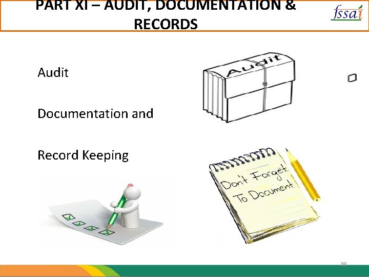PART XI – AUDIT, DOCUMENTATION & RECORDS Audit Documentation and Record Keeping 38 