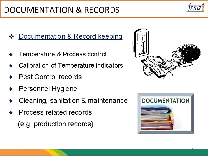 DOCUMENTATION & RECORDS Documentation & Record keeping Temperature & Process control Calibration of Temperature