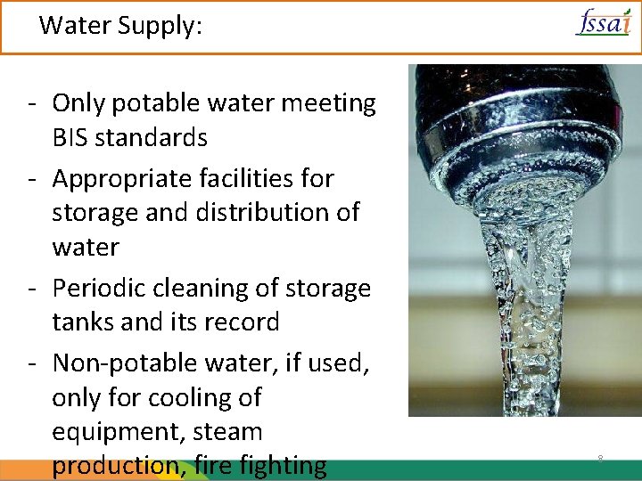 Water Supply: - Only potable water meeting BIS standards - Appropriate facilities for storage