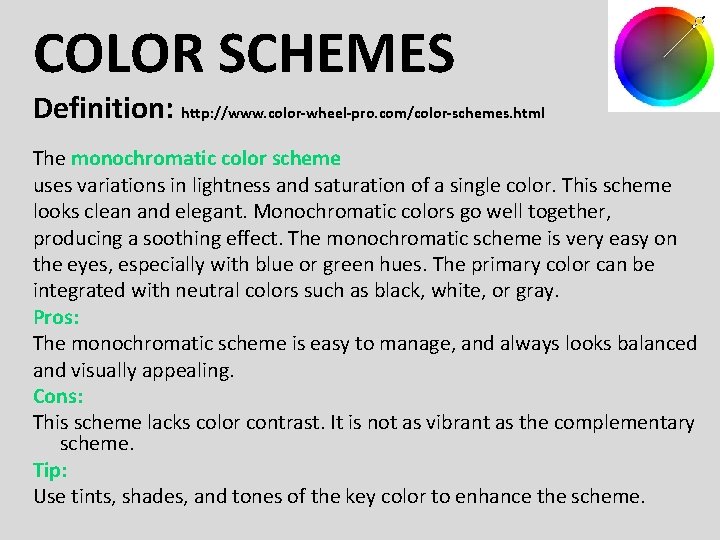 COLOR SCHEMES Definition: http: //www. color-wheel-pro. com/color-schemes. html The monochromatic color scheme uses variations