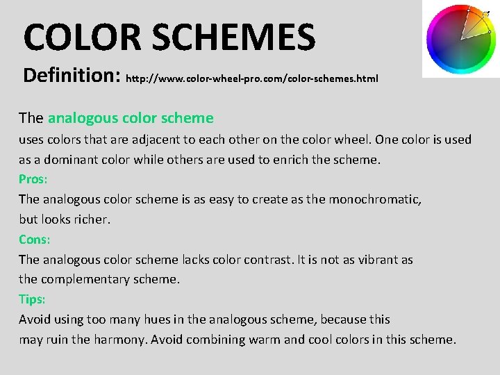 COLOR SCHEMES Definition: http: //www. color-wheel-pro. com/color-schemes. html The analogous color scheme uses colors